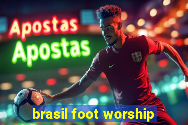 brasil foot worship